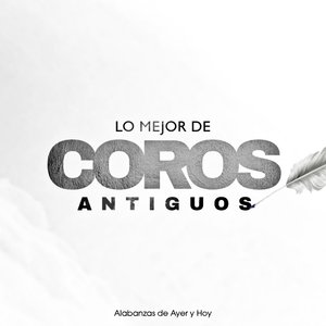 Lo Mejor de Coros Antiguos