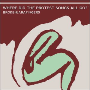 Where Did The Protest Songs All Go?