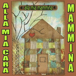 Alla mia cara mammina