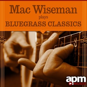 Mac Wiseman Plays Bluegrass Classics