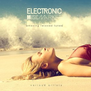 Electronic Music Market (Amazing Relaxed Tunes)