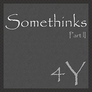 Somethinks Part 2