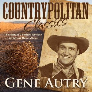 Countrypolitan Classics - Gene Autry