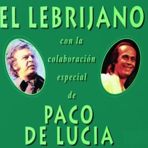 El Lebrijano Con La Colaboracion Especial De Paco De Lucia