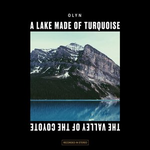 A Lake Made of Turquoise