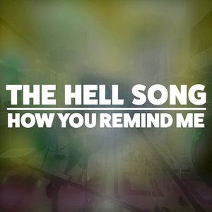The Hell Song / How You Remind Me