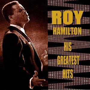 Roy Hamilton His Greatest Hits