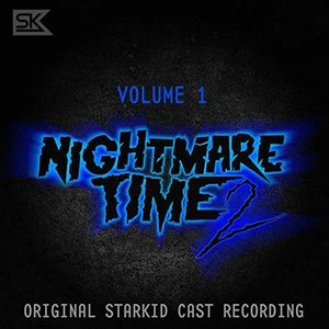 Nightmare Time 2, Vol. 1 (Original StarKid Cast Recording)