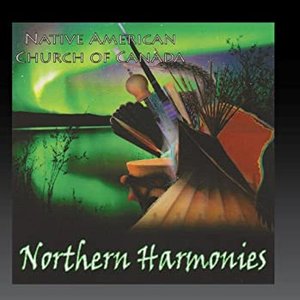 Native American Church of Canada Northern Harmonies