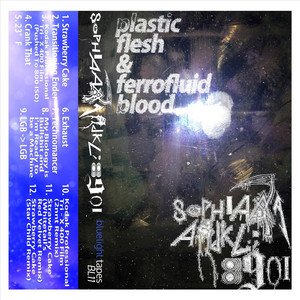 Plastic Flesh & Ferrofluid Blood (2021 Reissue)