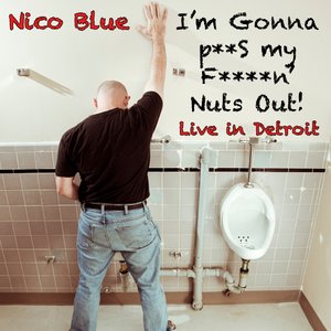 Imagen de 'I'm Gonna Piss My Fuckin Nuts Out - Single'