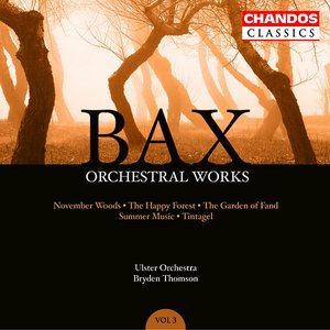 Bax: Orchestral Works, Vol. 3: November Woods / Tintagel / Summer Music