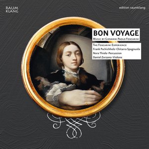 Giovanni Paolo Foscarini: Bon Voyage