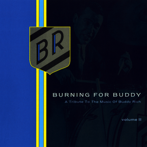 Burning for Buddy: A Tribute to the Music of Buddy Rich, Volume II cover