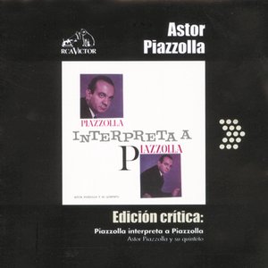 Edición Crítica: Piazzolla Interpreta A Piazzolla