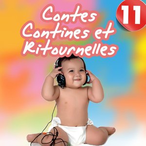 Contes, contines et ritournelles, Vol. 11 (Chants et histoires pour enfants)