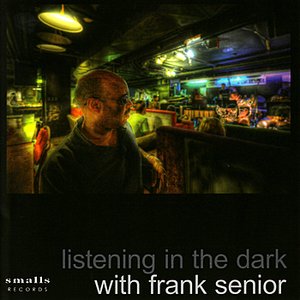 Listening in the Dark With Frank Senior