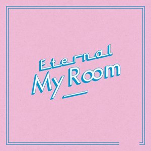Eternal My Room - Single