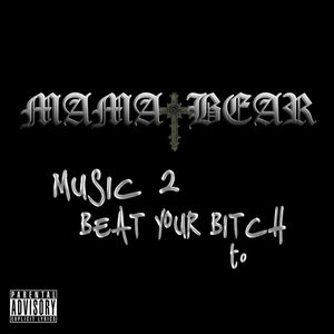 Music 2 Beat Your Bitch To