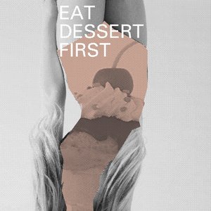 EAT DESSERT FIRST