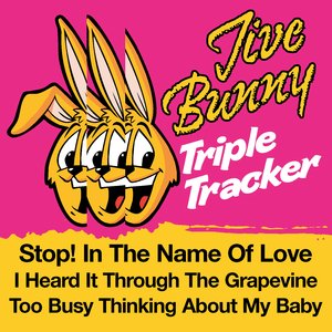 Jive Bunny Triple Tracker: Stop! In The Name Of Love / I Heard It Through The Grapevine / Too Busy Thinking About My Baby