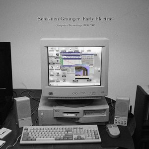 Early Electric (Computer Recordings 2000-2003)