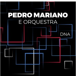 Pedro Mariano e Orquestra / DNA (Deluxe)