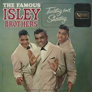 The Isley Brothers - Twisting and Shouting - Zortam Music