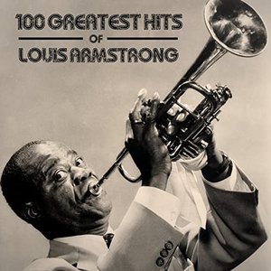 100 Greatest Hits of Louis Armstrong
