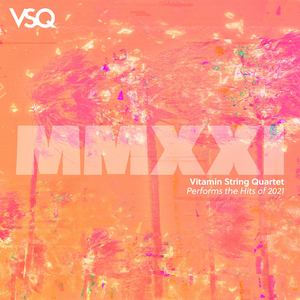 Vitamin String Quartet - Vsq Performs The Hits Of 2021, Vol. 1 - Zortam Music