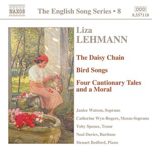 Lehmann: Daisy Chain (The) / Bird Songs / Four Cautionary Tales (English Song, Vol. 8)
