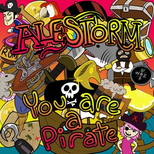 You Are a Pirate — Alestorm You Are a Pirate — Alestorm