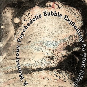 A Monstrous Psychedelic Bubble Exploding In Your Mind Vol.2