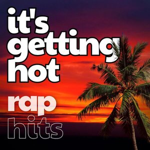 It's Getting Hot Rap Hits