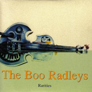 The Boo Radleys - Rarities - Zortam Music