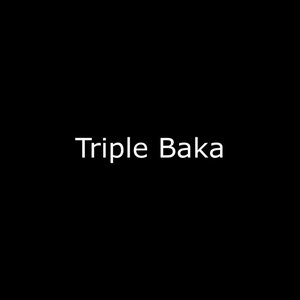Triple Baka