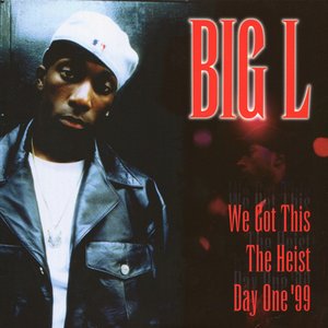 We Got This / The Heist / Day One '99