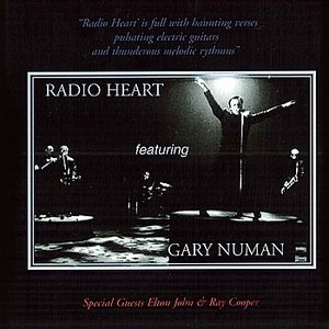 Radio Heart featuring Gary Numan - Special Guests Elton John & Ray Cooper