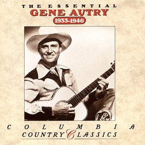 The Essential Gene Autry 1933-1946