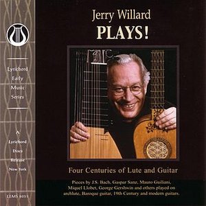 Jerry Willard PLAYS!:  Four Centuries of Lute and Guitar