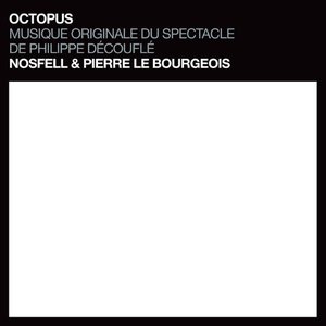 Octopus (Musique originale du spectacle de Philippe Découflé)