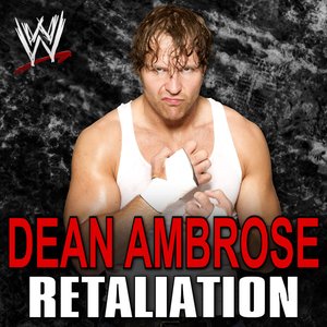 Retaliation (Dean Ambrose)