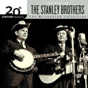 20th Century Masters: The Millennium Collection: Best Of The Stanley Brothers