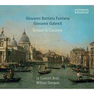 Fontana & Gabrieli: Sonate & Canzone