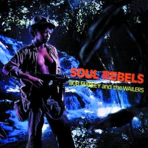 Soul Rebels (Bonus Track Edition)