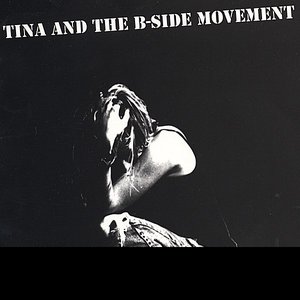 Tina and the B-Side Movement