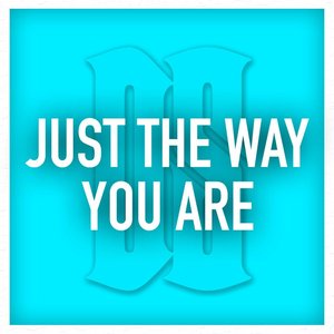 Just The Way You Are - Single