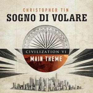 Sogno di volare: Civilization VI Main Theme (Original Game Soundtrack) - Single