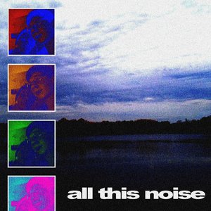 All This Noise