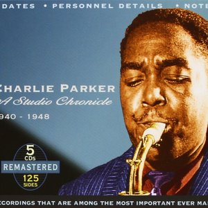 A Charlie Parker: A Studio Chronicle 1940-1948